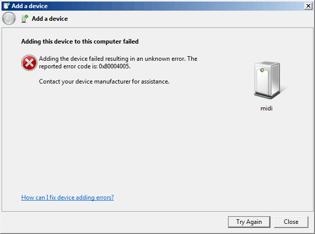 Windows error message, adding this device to this computer failed. Contact your device manufacturer for assistance.